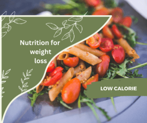“A healthy low-calorie meal of whole grain pasta, cherry tomatoes, and arugula on a plate, with a green overlay reading ‘Nutrition for Weight Loss – Low Calorie.’”